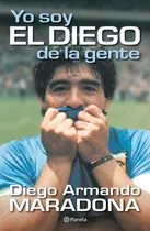 Comprar Yo Soy El Diego De La Gente - Diego Armando Maradona