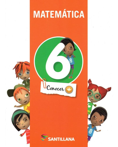 Matemática 6 conocer más, de es, Vários. Editorial SANTILLANA en español