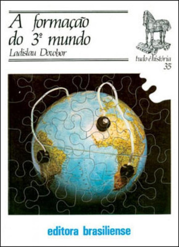 Formaçao Do Terceiro Mundo, A, De Dowbor, Ladislau. Editora Brasiliense, Capa Mole, Edição 1ª Edição - 1994 Em Português