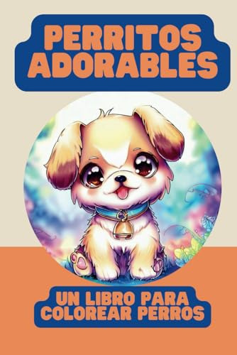 Perritos Adorables: Un Libro Para Colorear Perros