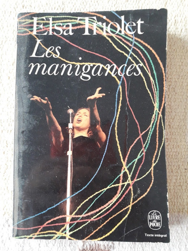 Les Manigances - Elsa Triolet - Le Livre De Poche - Francés