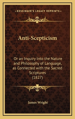 Libro Anti-scepticism: Or An Inquiry Into The Nature And ...