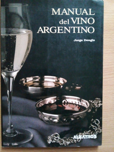 Manual Del Vino Argentino Jorge Dengis A99