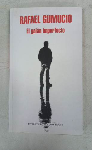 El Galan Imperfecto - Rafael Gumucio - Random House