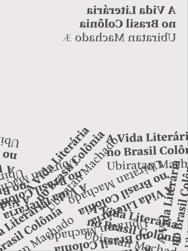 A Vida Literária No Brasil Colônia