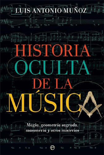 Libro : Historia Oculta De La Msica Magia, Geometra Sagrada