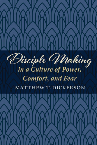 Libro: Disciple Making In A Culture Of Power, Comfort, And