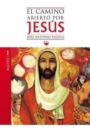 Libro 1. Mateo El Camino Abierto Por Jesus De Jose Antonio P