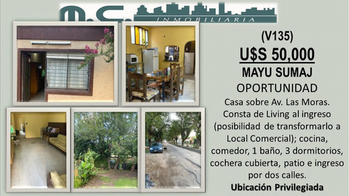 V135. Mayu Sumaj Casa Con Local Comercial S/ Avenida Las Moras