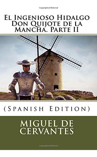 El Ingenioso Hidalgo Don Quijote De La Mancha Parte Ii -span