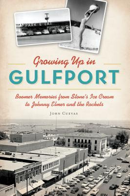 Libro Growing Up In Gulfport: Boomer Memories From Stone'...