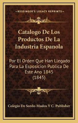 Libro Catalogo De Los Productos De La Industria Espanola ...