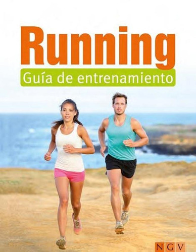 Running, Guia De Entrenamiento - Ngv, De Com Ar. Editorial Naumann&gobel En Español