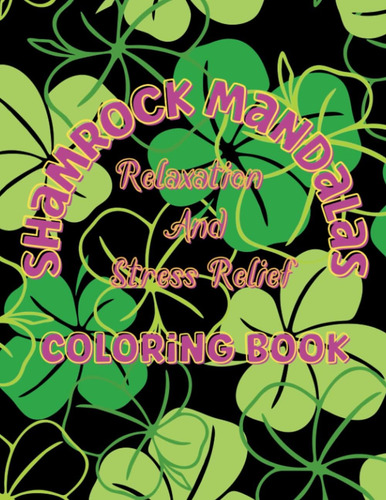Libro: Shamrock Mandalas Relaxation And Stress Relief Colori