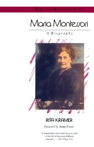 Maria Montessori, De Rita Kramer. Editorial Ingram Publisher Services Us, Tapa Blanda En Inglés