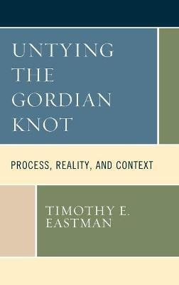 Libro Untying The Gordian Knot : Process, Reality, And Co...