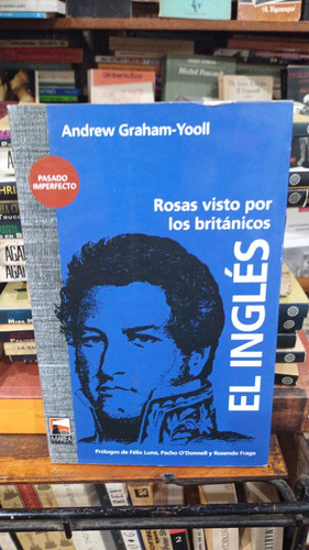 Andrew Graham Yooll El Ingles Rosas Visto Por Los Britanicos