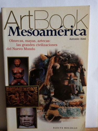 Art Book Mesoamérica. Antonio Aimi.