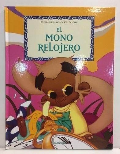 El Mono Relojero - Cuentos De Vigil, De Vigil, Stancio C.. 