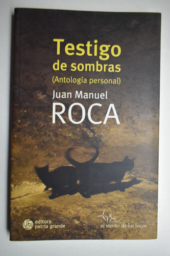 Testigo De Sombras (antología Personal) Roca             C83