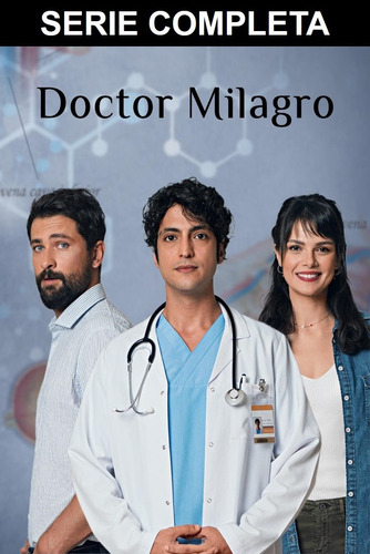 Doctor Milagro Serie Completa Español Latino
