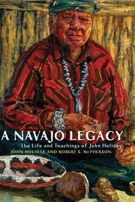 Libro A Navajo Legacy : The Life And Teachings Of John Ho...
