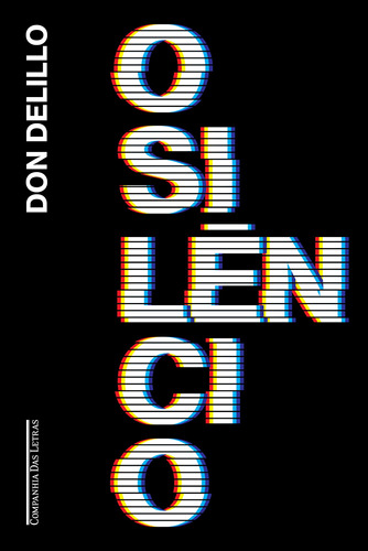 O silêncio, de DeLillo, Don. Editora Schwarcz SA, capa mole em português, 2021