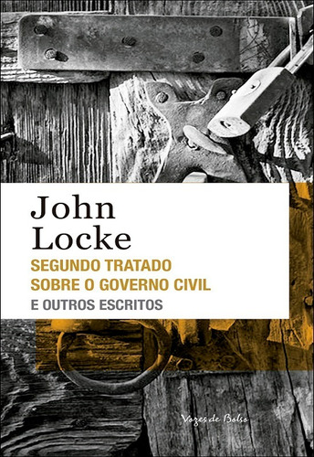 Segundo tratado sobre o governo civil e outros escritos, de Locke, John. Editora Vozes Ltda., capa mole em português, 2019