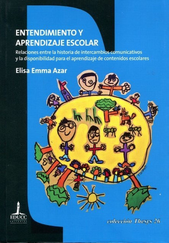 Entendimiento Y Aprendizaje Escolar, Elisa Emma Azar, Educc