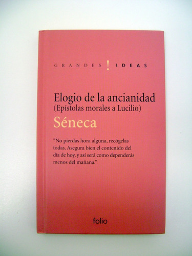 Seneca Grandes Ideas Folio Elogio De La Ancianidad Ok Boedo