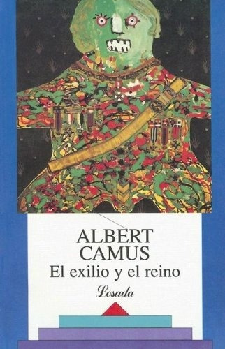 Exilio Y El Reino, El - Albert Camus