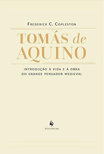 Tomas De Aquino: Introduçao A Vida E...1ªed.(2020) - Livro
