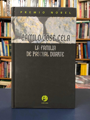 La Familia De Pascual Duarte - Camilo José Cela - Nobel