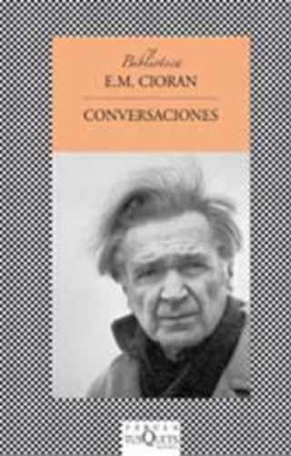 Emile M. Cioran Conversaciones Editorial Tusquets en español