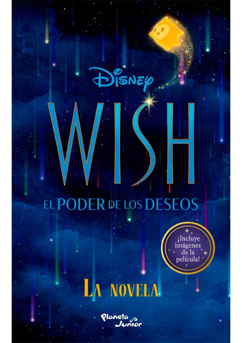 Wish. La Novela. El Poder De Los Deseos: Wish. La Novela. El Poder De Los Deseos, De Disney. Editorial Planeta Junior, Tapa Blanda, Edición 1 En Español, 2023