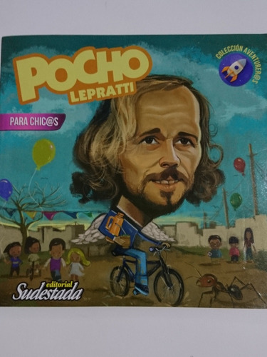 Pocho Lepratti Para Chicos. Marcelo Valko. Ed. Sudestada 