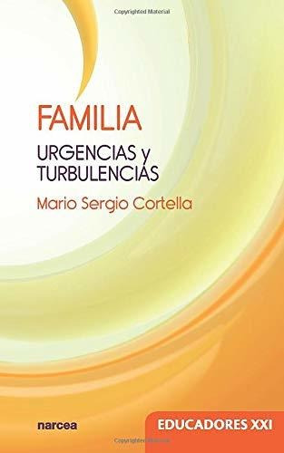 Familia Urgencias Y Turbulencias, Sergi Cortella, Narcea