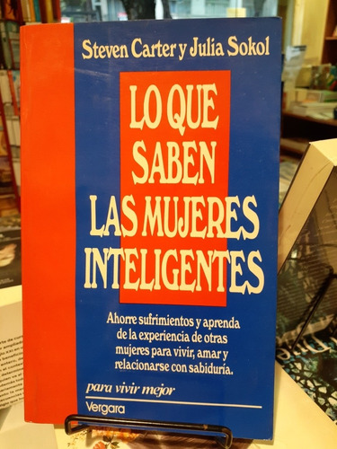 Lo Que Saben Las Mujeres Inteligentes.  Steven Carter.  Verg