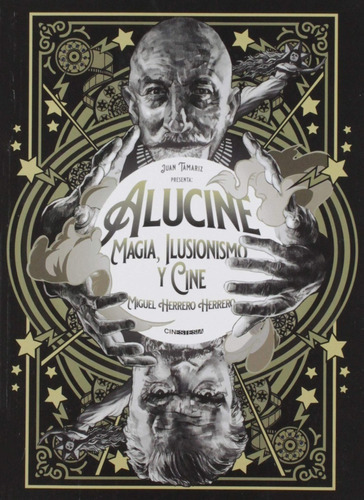 Alucine: Magia, Ilusionismo Y Cine, De Miguel Herrero Herrero., Vol. 0. Editorial Cinestesia, Tapa Blanda En Español, 2019