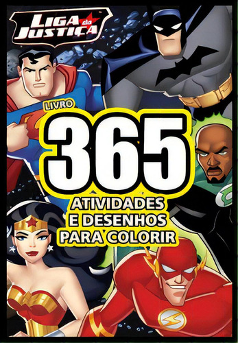 Liga Da Justiça - Livro 365 Atividades E Desenhos Para Colorir, De A Online. On Line Editora, Capa Mole Em Português, 2020