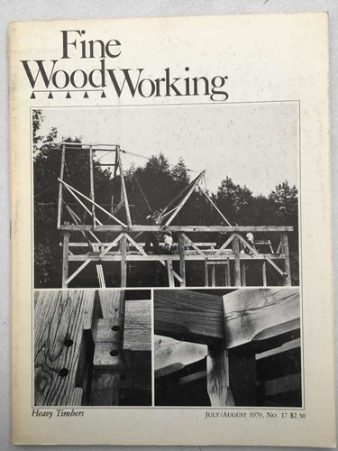 Fine Woodworking. Heavy Timbers. July/august 1979. The Taunt