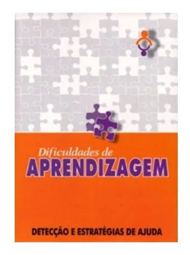 Dificuldades De Aprendizagem Infantil P/ Pais E Professores