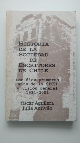 Historia De La Sociedad De Escritores De Chile - Oscar A. J