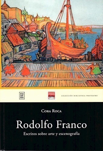 Rodolfo Franco Escritos Sobre Arte Y Escenografía - Roca, C