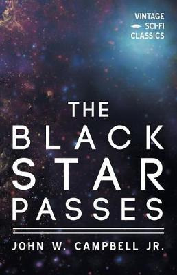The Black Star Passes - John W Campbell
