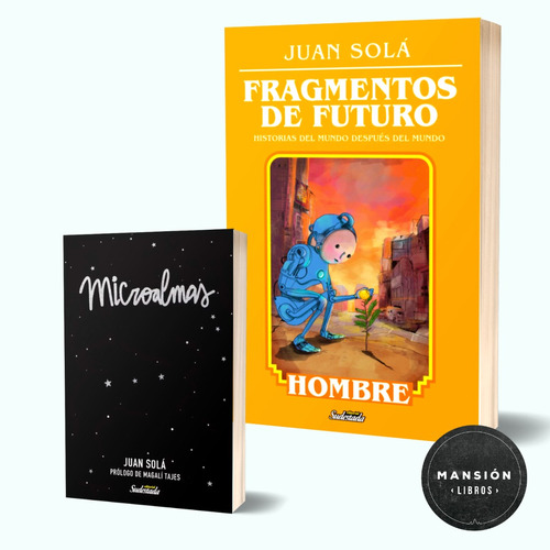 Libro Hombre Fragmento Futuro Microalmas Juan Sola Sudestada