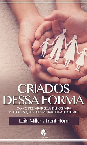 Criados Dessa Forma ( Leila Miller )