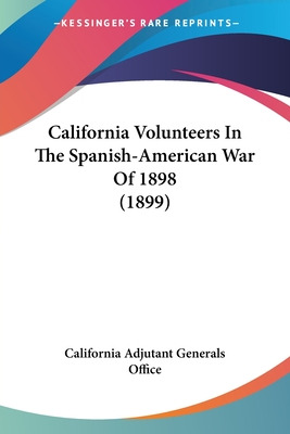 Libro California Volunteers In The Spanish-american War O...