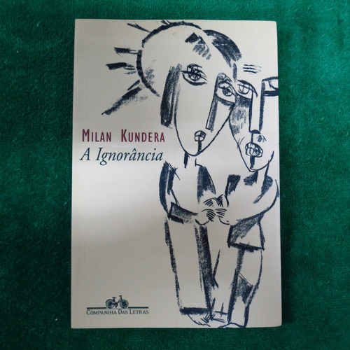 A Ignorância - Milan Kundera - Envio Módico