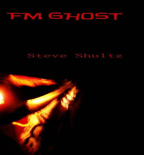 Fm Ghost, De Steve Shultz. Editorial All Caps Publishing, Tapa Blanda En Inglés